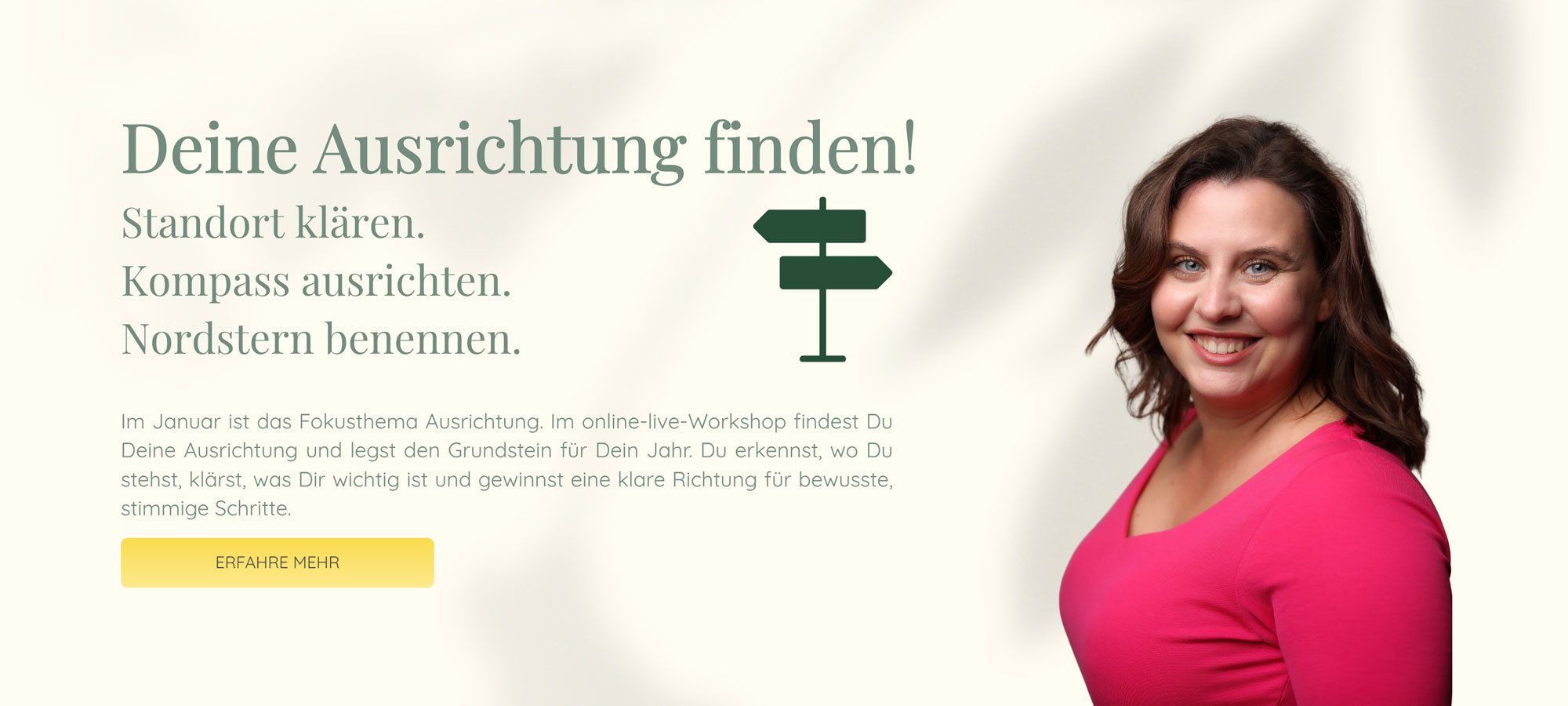 Standort klären. Kompass ausrichten. Nordstern benennen. | Im Januar ist das Fokusthema Ausrichtung. Im online-live-Workshop findest Du Deine Ausrichtung und legst den Grundstein für Dein Jahr. Du erkennst, wo Du stehst, klärst, was Dir wichtig ist und gewinnst eine klare Richtung für bewusste, stimmige Schritte.