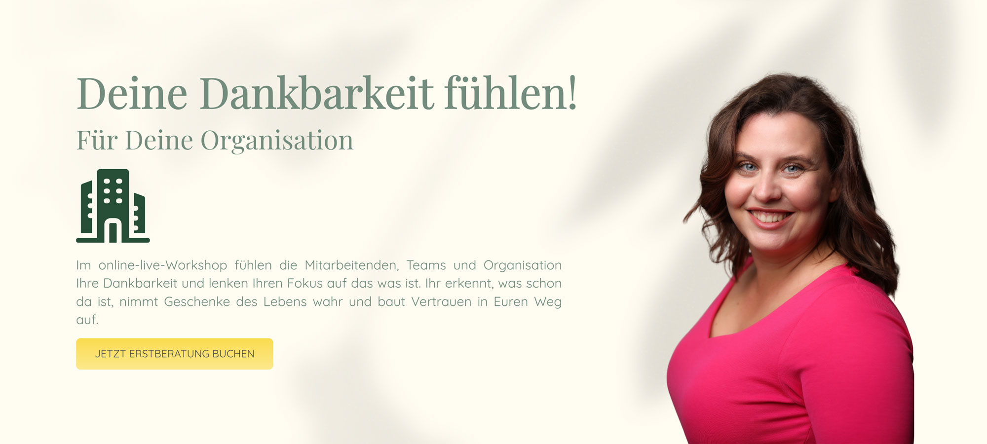 Deine Dankbarkeit fühlen! | Für Deine Organisation | Fülle erkennen. Gutes vermehren. Zufriedenheit finden. | Im online-live-Workshop fühlen die Mitarbeitenden, Teams und Organisation Ihre Dankbarkeit und lenken Ihren Fokus auf das was ist. Ihr erkennt, was schon da ist, nimmt Geschenke des Lebens wahr und baut Vertrauen in Euren Weg auf.