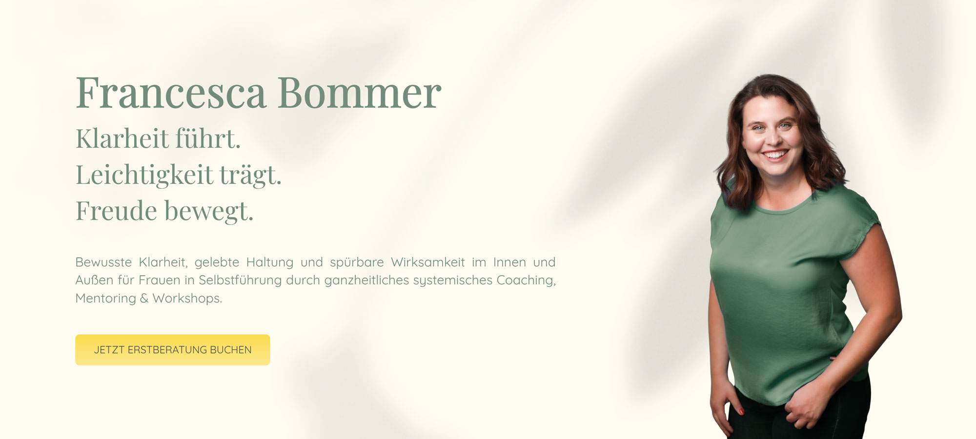 Francesca Bommer | Klarheit führt. Leichtigkeit trägt. Freude bewegt. | Bewusste Klarheit, gelebte Haltung und spürbare Wirksamkeit im Innen und Außen für Frauen in Selbstführung durch ganzheitliches systemisches Coaching, Mentoring & Workshops.