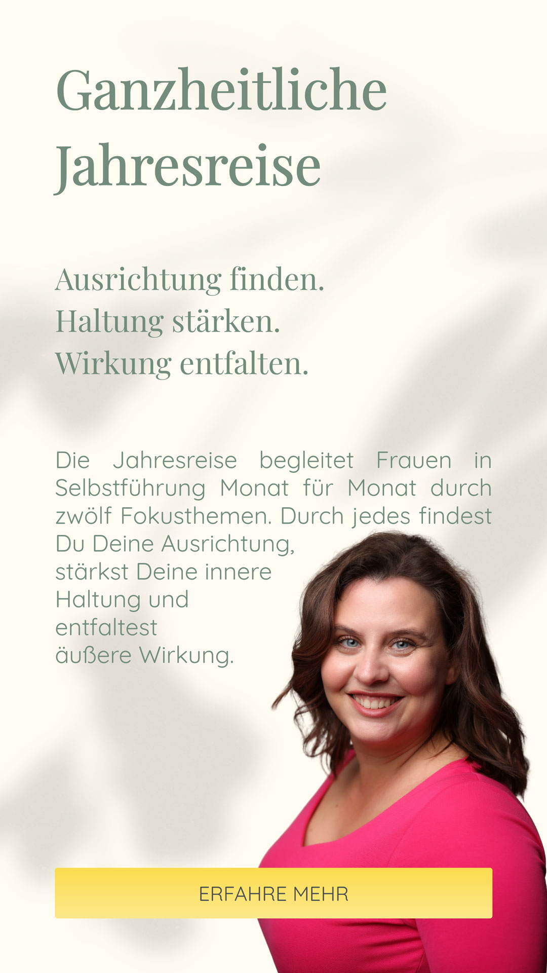 Ganzheitliche Jahresreise | Ausrichtung finden. Haltung stärken. Wirkung entfalten. | Die Jahresreise begleitet Frauen in Selbstführung Monat für Monat durch zwölf Fokusthemen. Durch jedes findest Du Deine Ausrichtung, stärkst Deine innere Haltung und entfaltest äußere Wirkung.