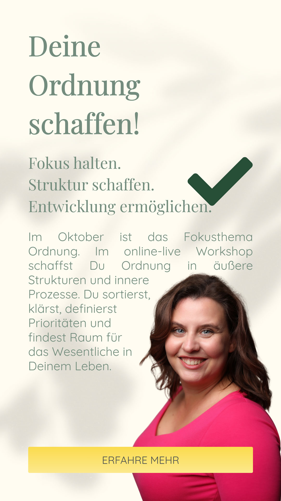 Deine Ordnung schaffen! | Fokus halten. Struktur schaffen. Entwicklung ermöglichen. | Im Oktober ist das Fokusthema Ordnung. Im online-live Workshop schaffst Du Ordnung in äußere Strukturen und innere Prozesse. Du sortierst, klärst, definierst Prioritäten und findest Raum für das Wesentliche in Deinem Leben.